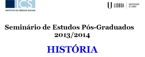 Read more about the article Seminário de Estudos Pós-Graduados – História – Sala Polivalente * 28 Março * 15h-17h * ICS-ULisboa